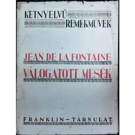 Radnóti Miklós (ford.): Jean de La Fontaine. Válogatott mesék. Fables choisies. ~ fordítása Sőtér István bevezetésével 