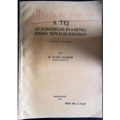   Soós Aladár, dr.: A tej az egészséges és a beteg ember táplálkozásában