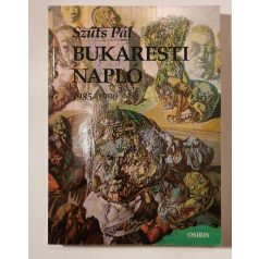 Szűts Pál: Bukaresti napló, 1985–1990
