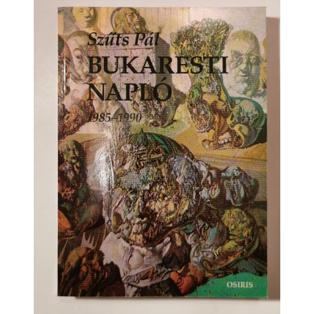 Szűts Pál: Bukaresti napló, 1985–1990
