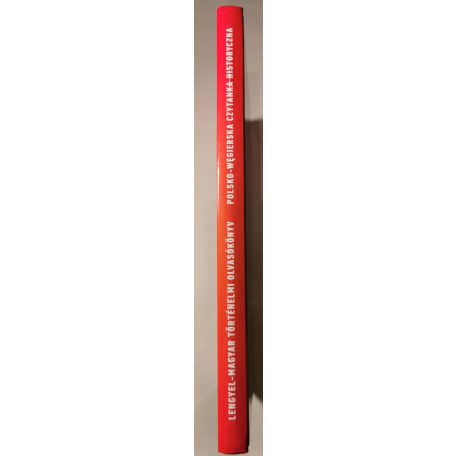 Polsko-węgierska czytanka historyczna / Lengyel-magyar történelmi olvasókönyv