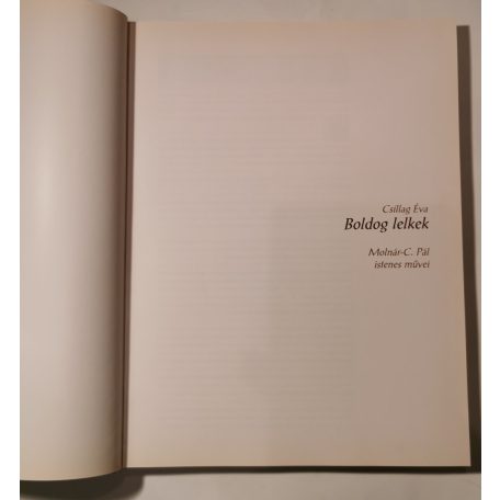 Csillag Éva: Boldog lelkek - Molnár-C. Pál istenes művei