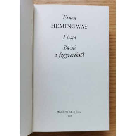 Ernest Hemingway: Ernest Hemingway művei 1-3. - Elbeszélések, Fiesta, Búcsú a fegyverektől, Akiért a harang szól