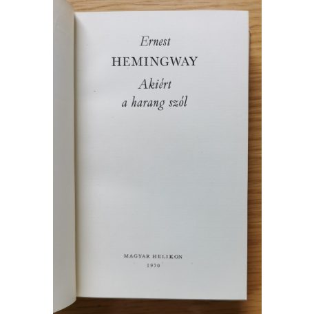 Ernest Hemingway: Ernest Hemingway művei 1-3. - Elbeszélések, Fiesta, Búcsú a fegyverektől, Akiért a harang szól