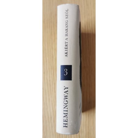 Ernest Hemingway: Ernest Hemingway művei 1-3. - Elbeszélések, Fiesta, Búcsú a fegyverektől, Akiért a harang szól