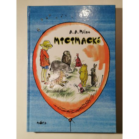 Alan Alexander Milne: Micimackó / Micimackó kuckója 