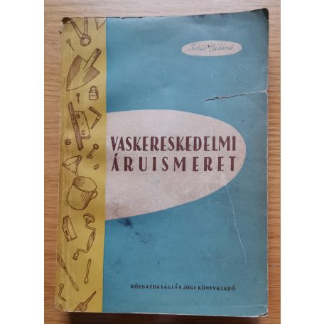 Fehér Béláné: Vaskereskedelmi áruismeret