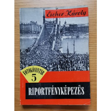 Escher Károly: Riportfényképezés