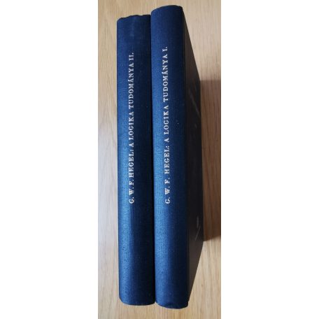 Georg Wilhelm Friedrich Hegel: A logika tudománya I-II.