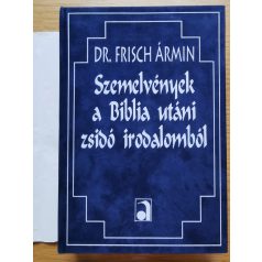   Frisch Ármin, Dr: Szemelvények a Biblia utáni zsidó irodalomból 