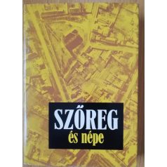 Hegyi András (szerk.): Szőreg és népe (Dedikált!)