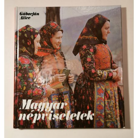 Gáborján Alice: Magyar népviseletek
