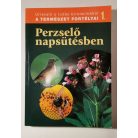 Dosztányi Imre (szerk.): Perzselő napsütésben - A természet fortélyai 1.