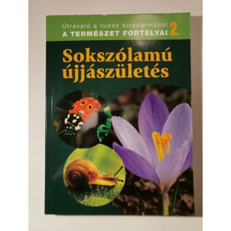 Dosztányi Imre (szerk.): Sokszólamú újjászületés - A természet fortélyai 2.