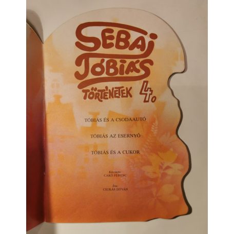 Csukás István: Sebaj Tóbiás történetek 4.