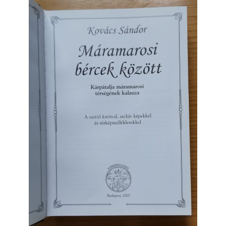 Kovács Sándor: Máramarosi bércek között - Kárpátalja máramarosi térségének kalauza