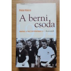   Peter Kasza: A berni csoda - Amikor a foci történelmet ír 
