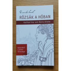 Ursula Koch: Rózsák a hóban - Katharina von Bora élete