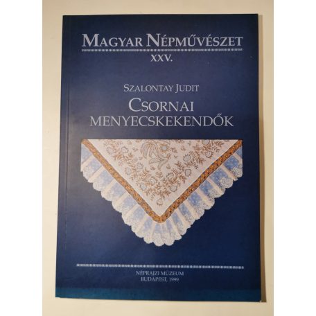 Szalontay Judit: Csornai menyecskekendők (Dedikált)