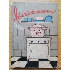 Kallós Ilona: Főzzünk okosan! 