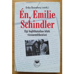   Erika Rosenberg (szerk.): Én, Emilie Schindler (Egy hajlíthatatlan lélek visszaemlékezései)