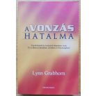 Lynn Grabhorn: A vonzás hatalma
