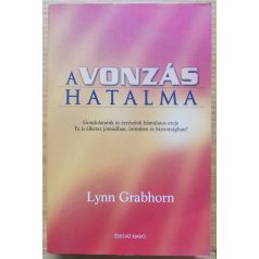 Lynn Grabhorn: A vonzás hatalma