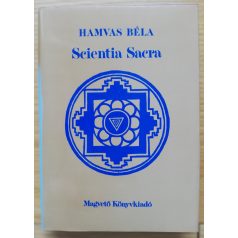 Hamvas Béla: Scientia Sacra (Egykötetes kiadás)