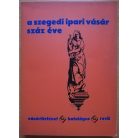 Nagy Pál: A Szegedi Ipari Vásár száz éve