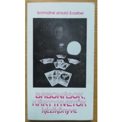   Schmidtné Holló Erzsébet Dr.: Babonások, kártyavetők kézikönyve