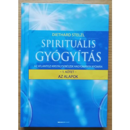 Diethard Stelzl Dr.: Spirituális gyógyítás I-II.