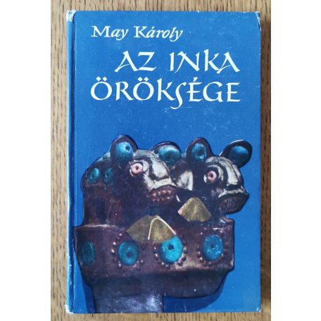 Karl May: Az inka öröksége (Forum Lap-és Könyvkiadó, 1967)