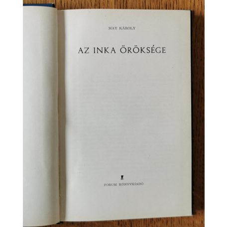 Karl May: Az inka öröksége (Forum Lap-és Könyvkiadó, 1967)