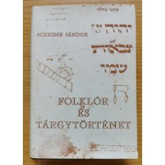Scheiber Sándor: Folklór és tárgytörténet I-II.