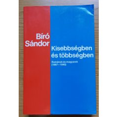   Bíró Sándor: Kisebbségben és többségben (románok és magyarok 1867-1940)