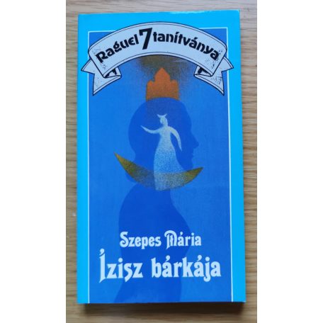 Szepes Mária: Raguel hét tanítványa (1-7. kötet/ teljes, első kiadás!)