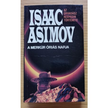 Isaac Asimov: Az Űrvadász 1-6. (Teljes sor!) Az Űrvadász/Az Aszteroidák kalózai/A Vénusz óceánjai/A Merkúr óriás napja/A Jupiter holdjai/A Szaturnusz gyűrűi 