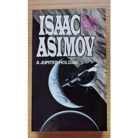 Isaac Asimov: Az Űrvadász 1-6. (Teljes sor!) Az Űrvadász/Az Aszteroidák kalózai/A Vénusz óceánjai/A Merkúr óriás napja/A Jupiter holdjai/A Szaturnusz gyűrűi 