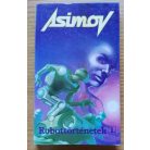 Isaac Asimov: Robottörténetek I-II.