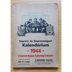   Soproni és Sopronmegyei Kalendárium A Soproni Magyar Szövetség Évkönyve 1944