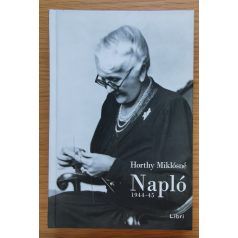 Horthy Miklósné: Napló 1944-45