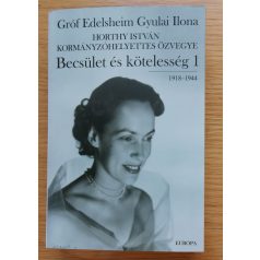   Gróf Edelsheim Gyulai Ilona: Becsület és kötelesség 1-2.