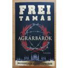 Frei Tamás: Agrárbárók
