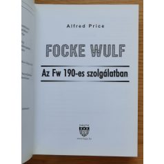 Alfred Price: Focke Wulf - Az Fw 190-es szolgálatban