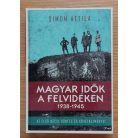 Simon Attila: Magyar idők a Felvidéken 1938-1945