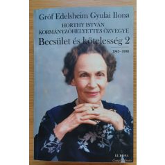   Gróf Edelsheim Gyulai Ilona: Becsület és kötelesség 2. (Aláírt)