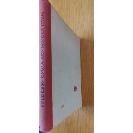 Földessy Gyula: Ady minden titkai  (Dedikált!)