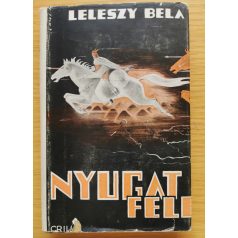 Leleszy Béla: Nyugat felé!