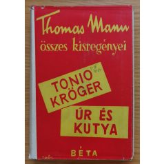 Thomas Mann: Tonio Kröger/Úr és kutya 