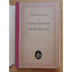 Thomas Mann: Tonio Kröger/Úr és kutya 